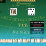 Cách Chơi Baccarat Đổi Đời Ngay Từ Lần Đầu Trải Nghiệm 