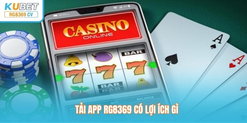 Quyền lợi khi tải app rg8369