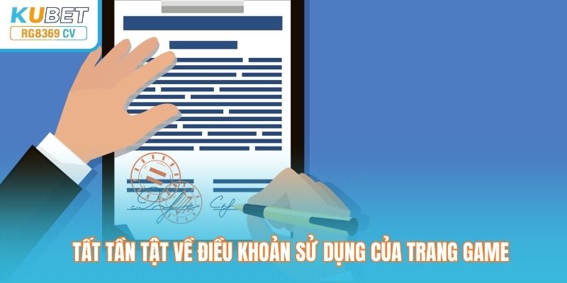 Tất tần tật về điều khoản sử dụng của trang game
