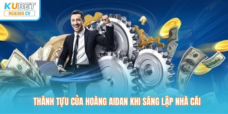 Thành tựu của Ceo trẻ sau khi sáng lập nhà cái